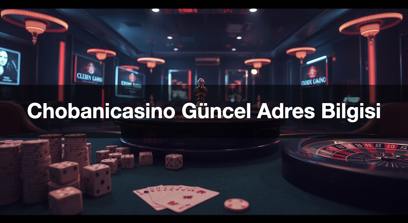 chobanicasino g ncel adres bilgisi 1787629662026