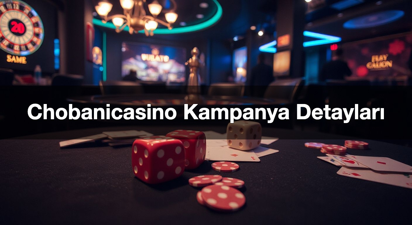 chobanicasino kampanya detaylar 1787629692980